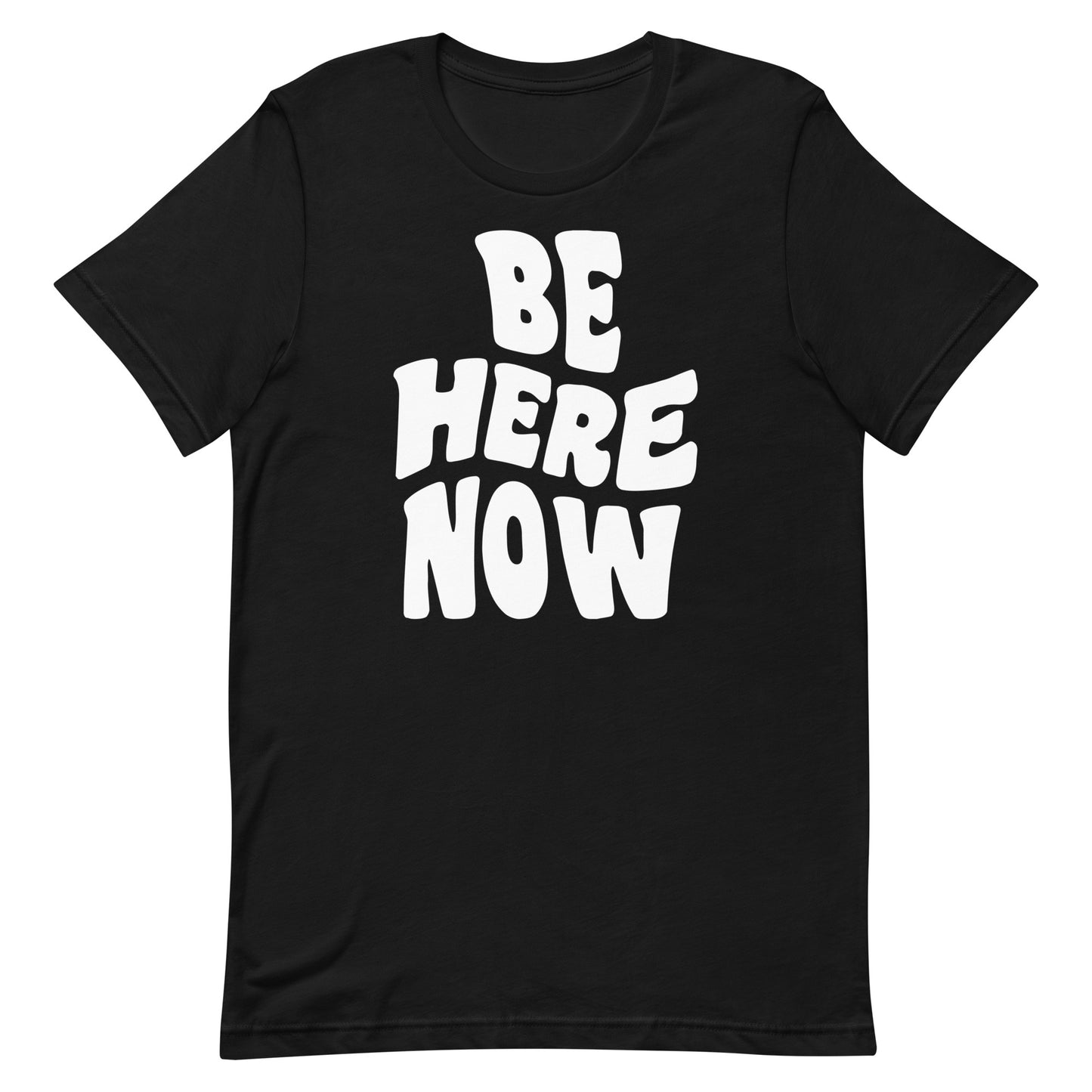 Be Here Now T-shirt