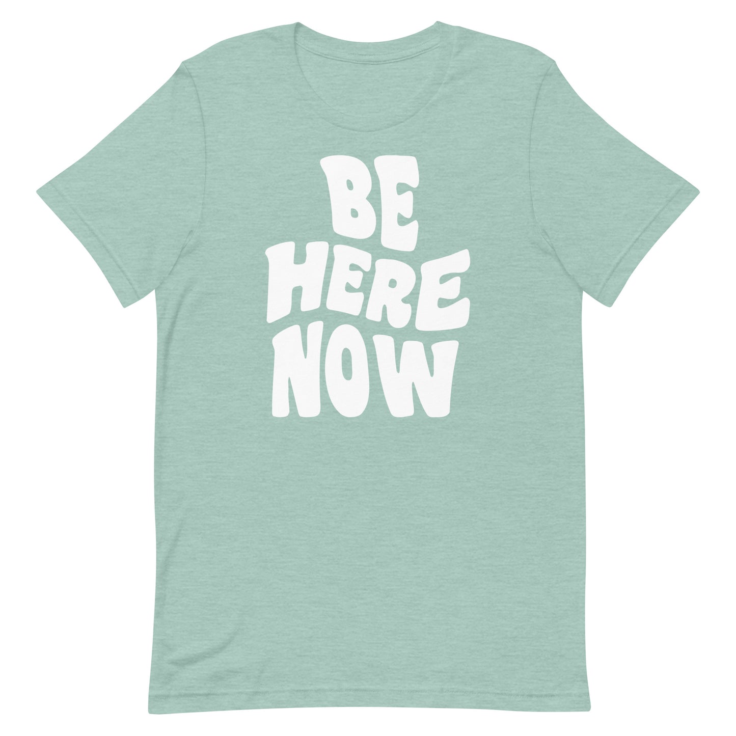 Be Here Now T-shirt