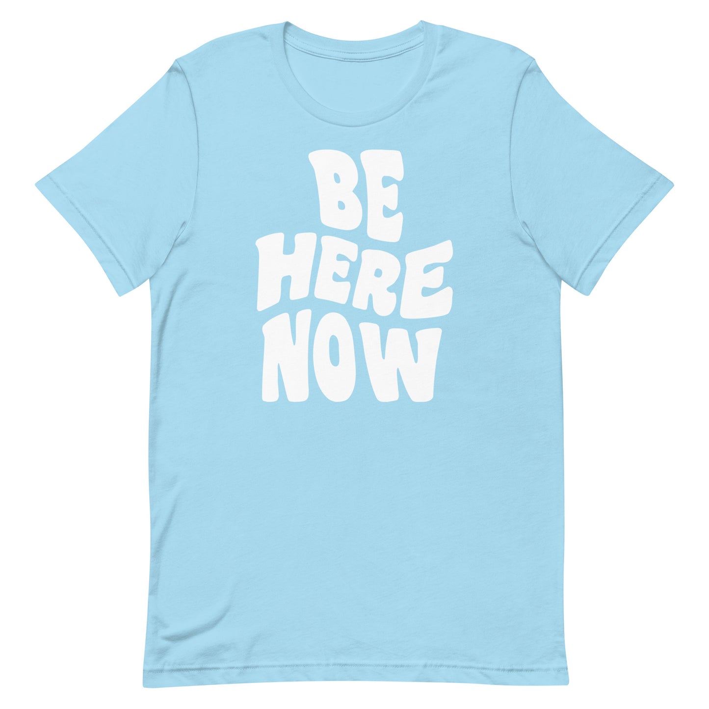 Be Here Now T-shirt