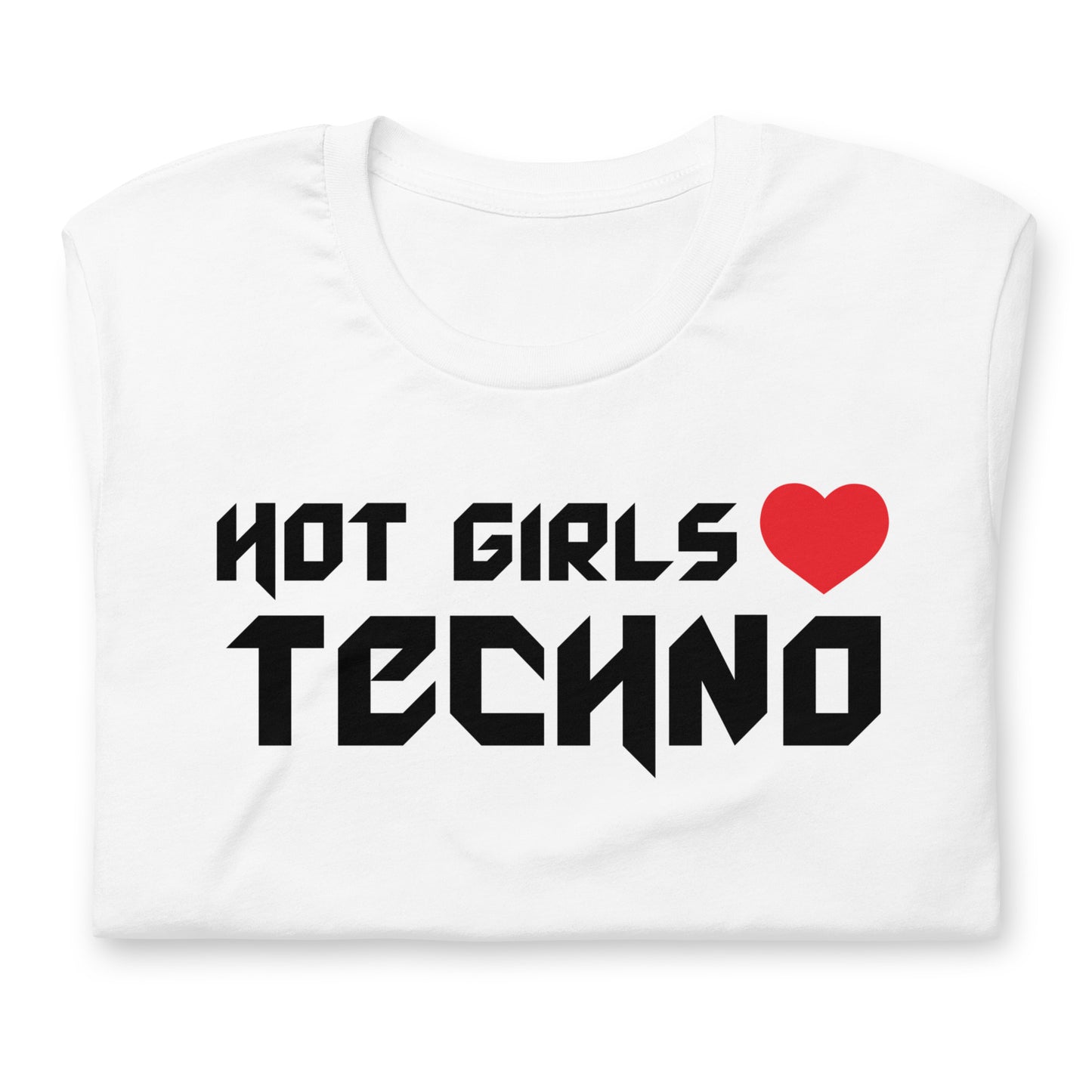 Hot Girls Love Techno T-shirt