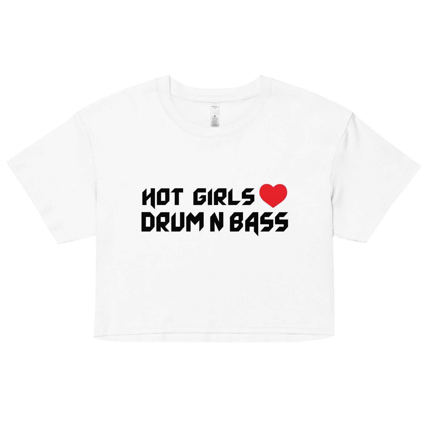 Hot Girls Love Drum and Bass Crop Top