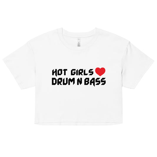 Hot Girls Love Drum and Bass Crop Top